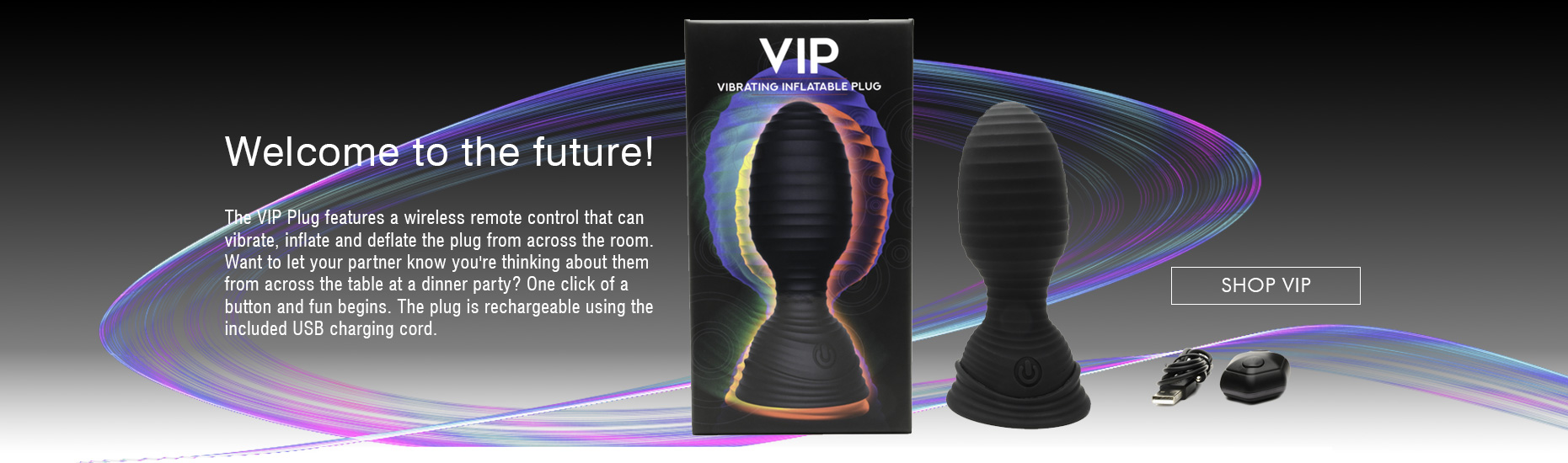 Welcome to the future! VIP The Vibrating Inflatable Plug!