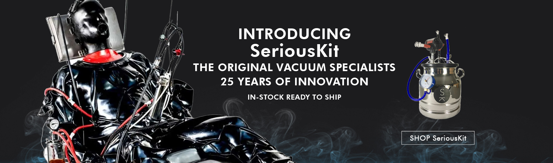 Introducing SeriousKit - The Original Vacuum Specialist - 25 Years of Innovation