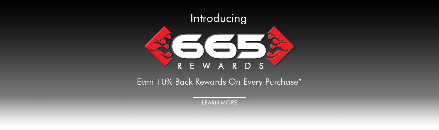 Introducing 665 Rewards Earn 10% Back On Your Purchase